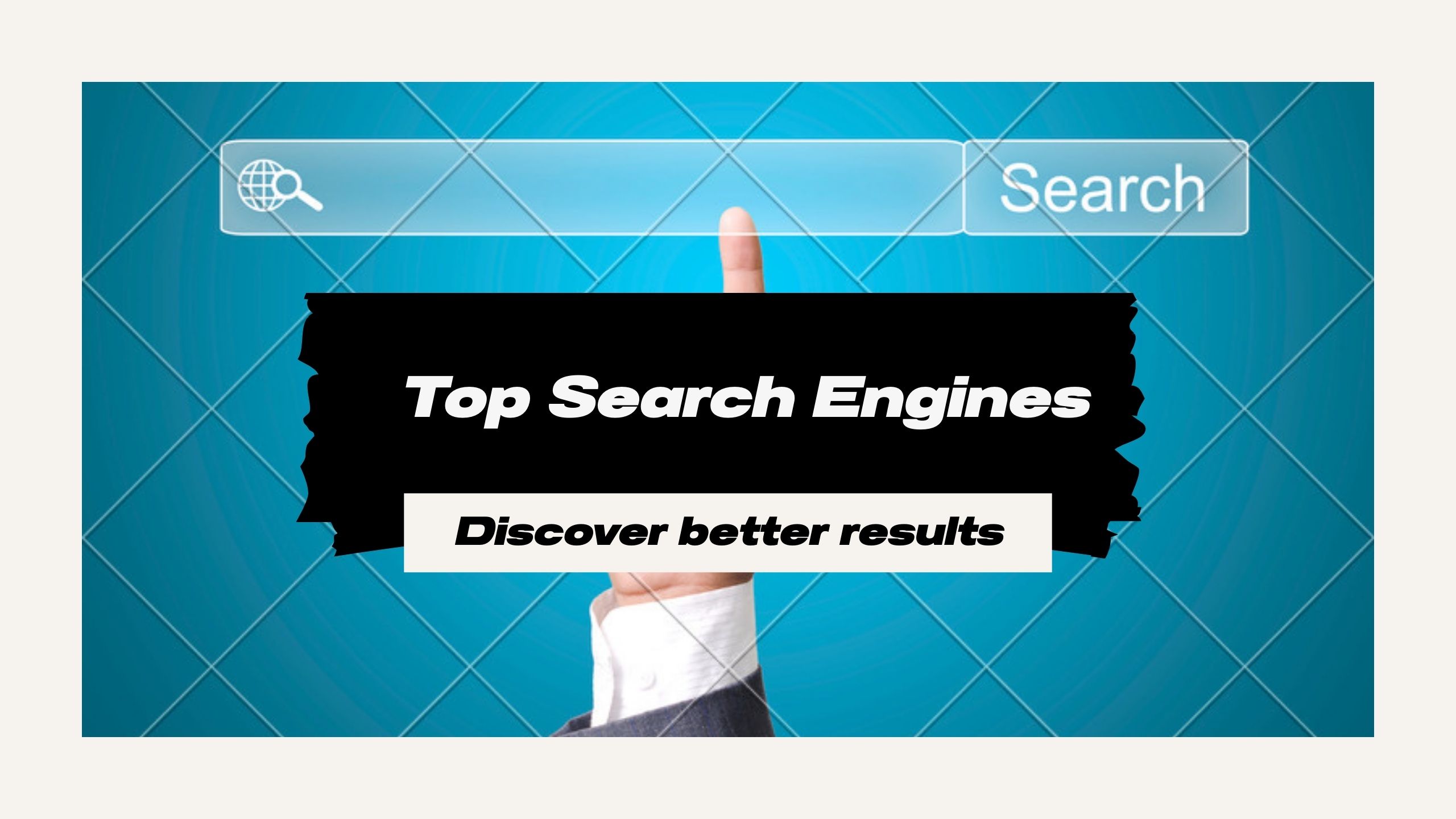 Top List of Search Engines You Should Try for Better Results